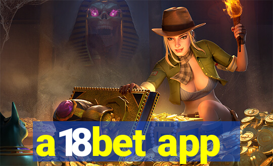 a18bet app